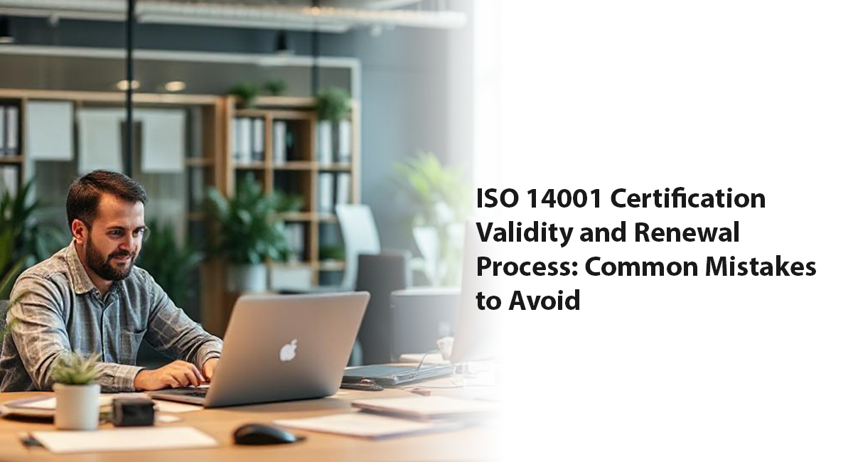 ISO 14001 certification validity and renewal process